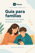 Añade la Guía “Pausa para padres”